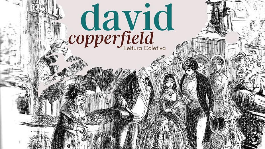 Leitura Coletiva: David Copperfield